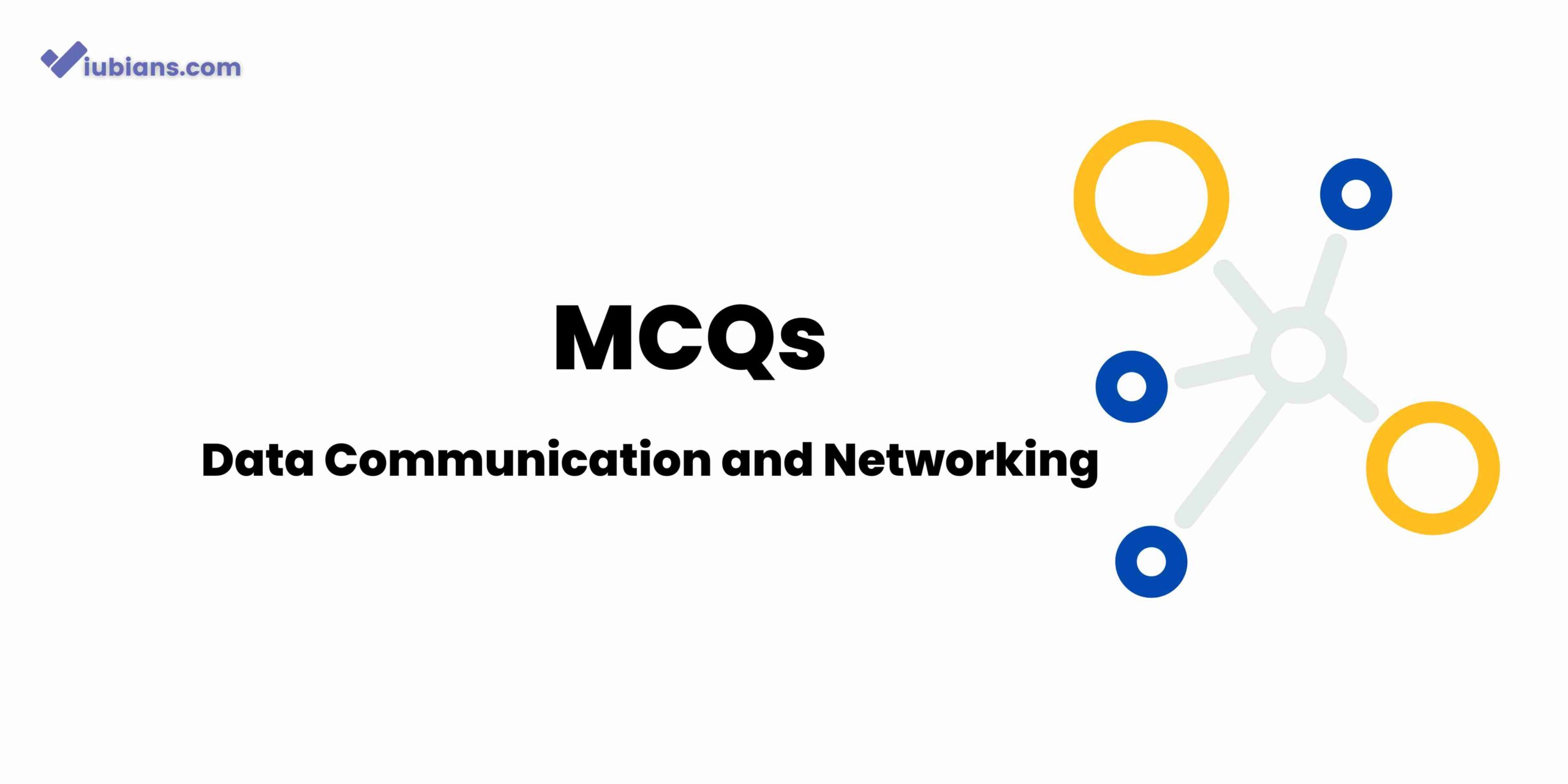 Data Communication And Networking Solved MCQs » Iubians